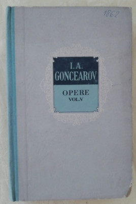 myh 419s - IA Goncearov - Opere - volumul 5 - ed 1962 foto