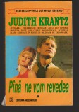 C10491 - PANA NE VOM REVEDEA - JUDITH KRANTZ, VOL.1