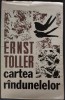 ERNST TOLLER (1893-1939): CARTEA RINDUNELELOR / RANDUNELELOR (POEM, trad. OCTAVIAN SIREAGU / desene de VICTORIA BOERIU-CAMPAN) [1973/TIRAJ 680+140 ex]