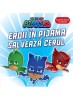 Pjmasks: Eroii In Pijama Salveaza Cerul, - Editura Art
