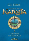 Călătorie cu Zori de zi. Cronicile din Narnia (Vol. 5) - Hardcover - Clive Staples Lewis - Arthur