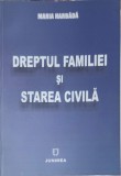 Dreptul Familiei si Starea Civila - Maria Harbada, Editura Junimea, 2004, 333 pagini