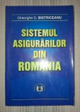 Gheorghe D. Bistriceanu - Sistemul Asigurărilor din Rom&acirc;nia - Carte Economie, Afaceri