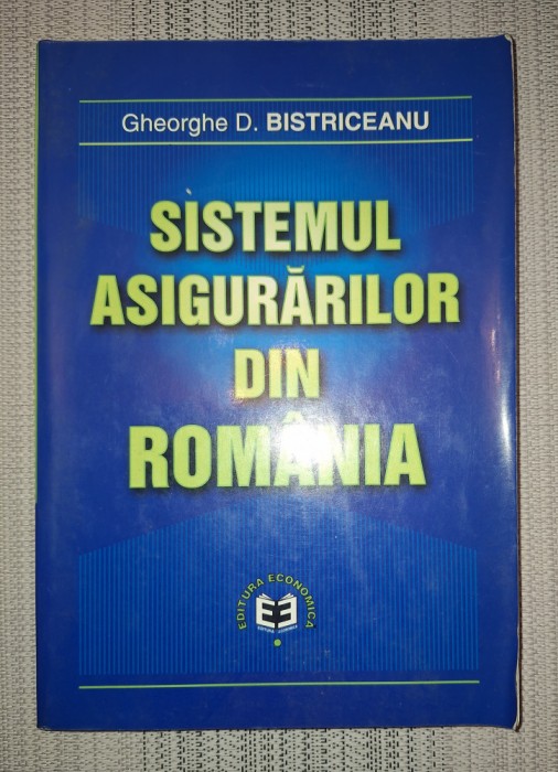 Gheorghe D. Bistriceanu - Sistemul asigurărilor din Rom&acirc;nia