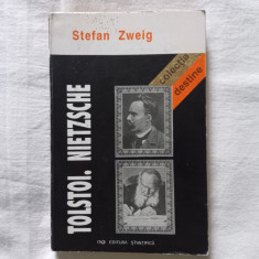 STEFAN ZWEIG - TOLSTOI. NIETZSCHE. COLECTIA DESTINE