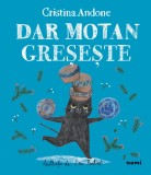 Cumpara ieftin Dar Motan Greseste, Cristina Andone - Editura Nemira