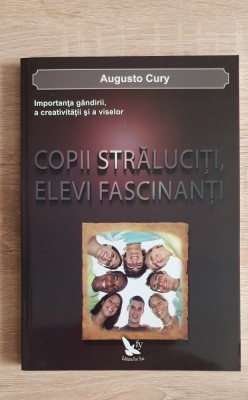 Copii străluciți, elevi fascinanți - Augusto Cury foto