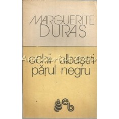 Ochii Albastri Parul Negru - Marguerite Duras