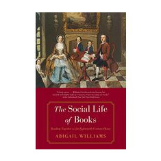 The Social Life of Books: Reading Together in the Eighteenth-Century Home