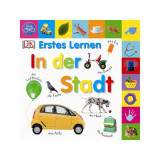 Erstes Lernen In der Stadt - Board book - *** - DK Publishing (Dorling Kindersley)