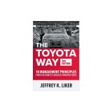 The Toyota Way, Second Edition: 14 Management Principles from the World's Greatest Manufacturer