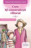 Cum iti construiesti viitorul. Responsabilitatea, Autor Anonim