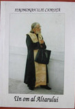 Cumpara ieftin Ieromonah Ilie Cioruta, &rdquo;Un om al altarului&rdquo;, Sf. Manastire Dervent, 1999 T9