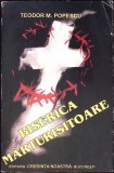 Biserica Marturisitoare, Teodor M. Popescu, 1995, Editura Credinta Noastra, Crestinism, religie, carte, studii si articole