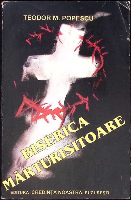 BISERICA MARTURISITOARE. STUDII SI ARTICOLE-TEODOR M. POPESCU-262850