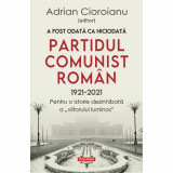 A fost odata ca niciodata.Partidul Comunist Roman (1921-2021), Adrian Cioroianu, Polirom