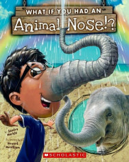 What If You Had an Animal Nose&amp;#039;, Hardcover/Sandra Markle foto