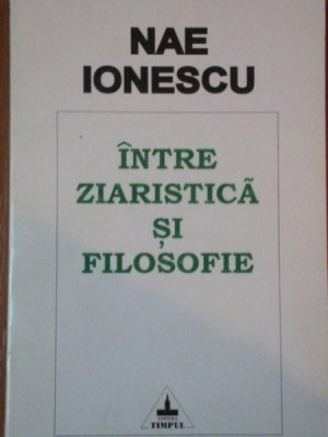 Nae Ionescu - &amp;Icirc;ntre ziaristică și filosofie foto