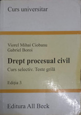 DREPT PROCESUAL CIVIL. CURS SELECTIV. TESTE GRILA-V.M. CIOBANU, G. BOROI foto