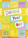 Doodle Your Day | Anita Wood, Jennifer Kalis, Gibbs M. Smith Inc