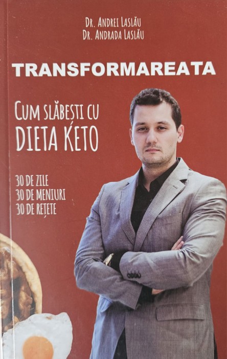 Dr. Andrei Laslău și Andrada Laslău, Transformarea ta, Cum slăbești cu dieta keto, 2021