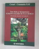 Cornel-Constantin Ilie - Intre Bellu si Montparnasse. Romani celebri in fata mortii