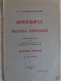 GRESELI IN POLITICA EVREIASCA. CONFERINTA TINUTA LA IASI SI BUCURESTI, IN ZILELE DE 2 SI 6 FEBRUARIE 1929-C-235591