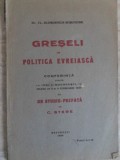 GRESELI IN POLITICA EVREIASCA. CONFERINTA TINUTA LA IASI SI BUCURESTI, IN ZILELE DE 2 SI 6 FEBRUARIE 1929-CL. BL