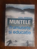 Muntele, frumusete si educatie - Ion Preda 1990 mh