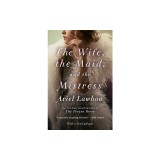 The Wife, the Maid, and the Mistress
