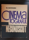 Cinematograful, acest necunoscut (I) - D. I. Suchianu