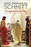 Cumpara ieftin Evanghelia dupa Pilat/Eric-Emmanuel Schmitt, Humanitas Fiction