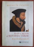 Keith Randell - Jean Calvin si reforma tarzie