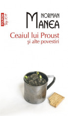 Ceaiul lui Proust si alte povestiri | Norman Manea foto