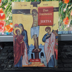 Dan Lucinescu, Jertfa, Bucuresti 2008, Editura Siaj, 070