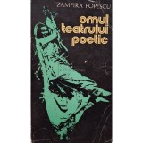 Zamfira Popescu - Omul teatrului poetic (Editia: 1981)