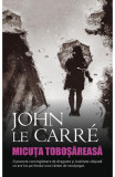 Micuta Tobosareasa , John Le Carre - Editura RAO Books