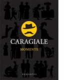 Momente - Ion Luca Caragiale