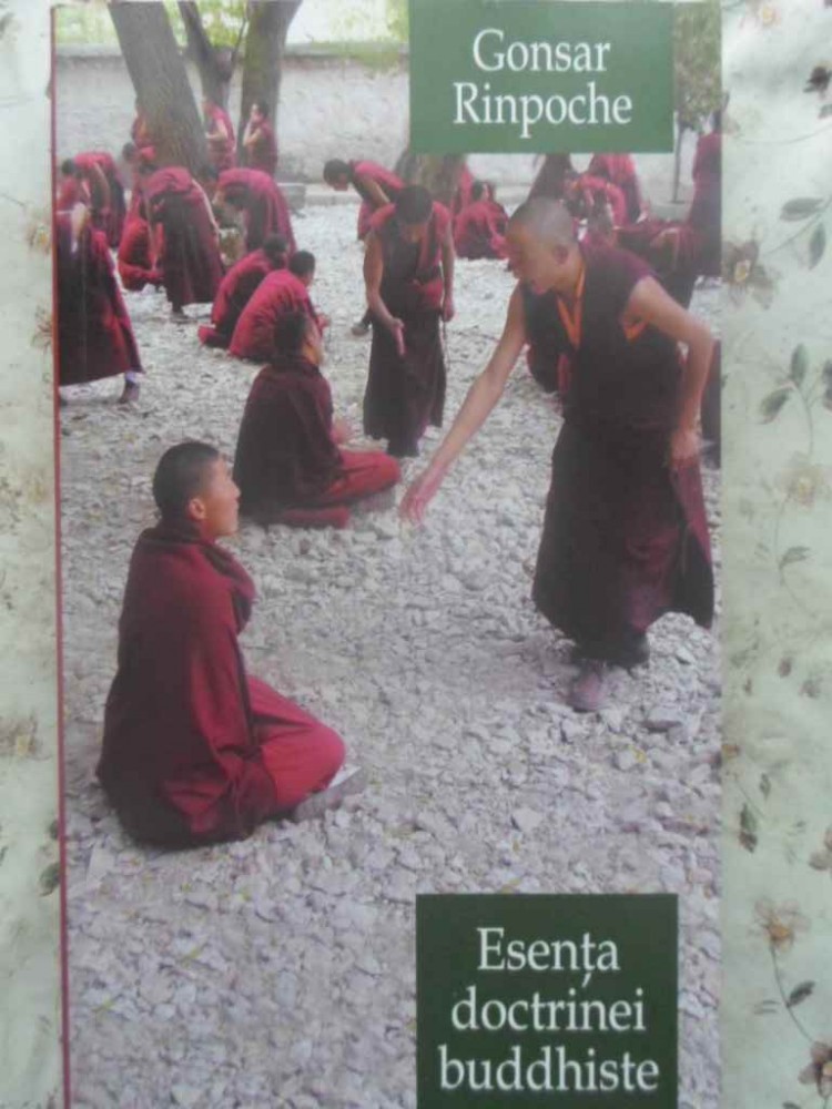 ESENTA DOCTRINEI BUDDHISTE-GONSAR RINPOCHE | arhiva Okazii.ro