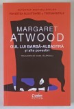 OUL LUI BARBA - ALBASTRA SI ALTE POVESTIRI , roman de MARGARET ATWOOD , 2026