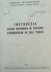 INSTRUCTIA PENTRU PREVENIREA SI TRATAREA EVENIMENTELOR DE CALE FERATA