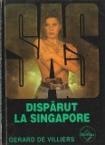 GERARD DE VILLIERS - DISPARUT LA SINGAPORE ( SAS )