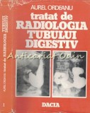 Cumpara ieftin Tratat Radiologia Tubului Digestiv I - Aurel Ordeanu, Dacia 1983, Carte Medicina, Romana, Coperta Cartonata