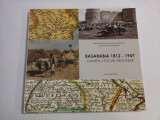 BASARABIA 1812-1947 * OAMENI, LOCURI, FRONTIERE Catalogul expozitiei - Bucuresti-Chisinau mai-iunie 2012