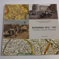 BASARABIA 1812-1947 * OAMENI, LOCURI, FRONTIERE Catalogul expozitiei - Bucuresti-Chisinau mai-iunie 2012
