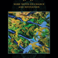 The Language of Birds: Some Notes on Chance and Divination