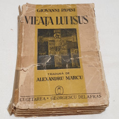 Carte veache anul 1943 VIEATA LUI ISUS - Giovani Papini - Traducere de A. Marcu
