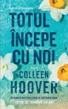 Totul &icirc;ncepe cu noi (Vol. 2) - Paperback brosat - Colleen Hoover - Epica Publishing