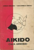 C9607N Aikido &ndash; Calea Armoniei de Șerban Derlogea și Dan Corneliu Ionescu, 1990