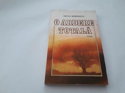 MIRCEA SERBANESCU - O ARDERE TOTALA RF3/4 foto